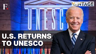 US to Rejoin UNESCO to Counter China | Vantage Highlights