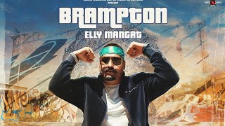 Brampton || Elly Mangat Ft . Harpreet Kalewal || Official Video || 2K20