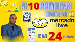 Como Fazer As 10 Primeiras  Vendas No Mercado Livre Em 24 Horas Rápido E Fácil.