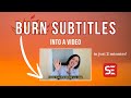 How to BURN SUBTITLES into a video - Subtitle Edit tutorial
