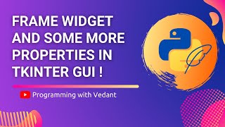 Python GUI Development | Frame Widget and Fill Expand Properties| Tutorial #11