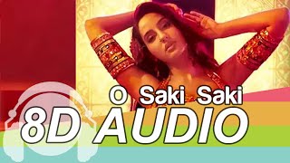 O SAKI SAKI | 8D Audio Song | Batla House | Neha Kakkar | Tulsi Kumar (HQ) 🎧