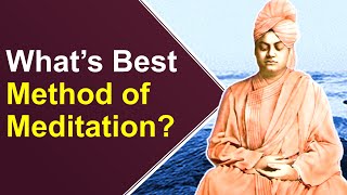 Swami Vivekananda explains Best Method of Meditation