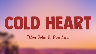 Cold Heart (PNAU Remix) - Elton John & Dua Lipa (Lyrics) 💥
