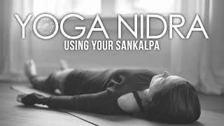 Yoga Nidra Using Your Sankalpa | 25 Minute Guided Meditation for Intention Setting | Audio Track