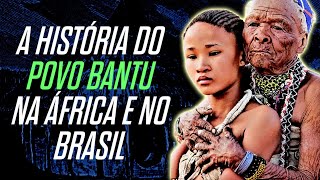 A Historia do Povo Bantu na África e no Brasil