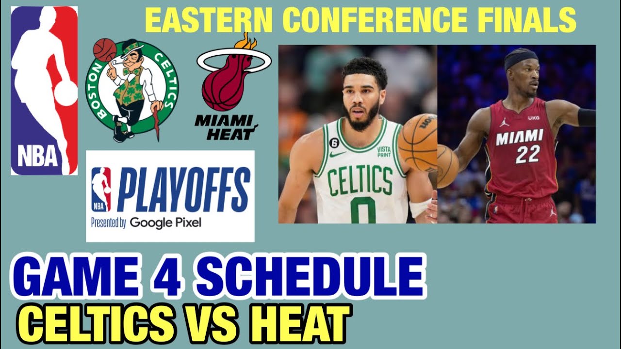 BOSTON CELTICS VS MIAMI HEAT EASTERN CONFERENCE FINALS GAME 4 SCHEDULE ...