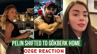 Pelin Yamaci Shifted to Gökberk demirci Home !Özge yagiz Reaction