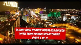 $5,000 High Stakes BubbleCrapless with Scratching Scratchers Part 1 of 4 #Subscribe