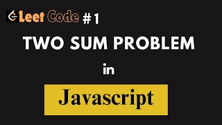 Two Sum Problem in Javascript ( Leetcode 1 ) Hindi