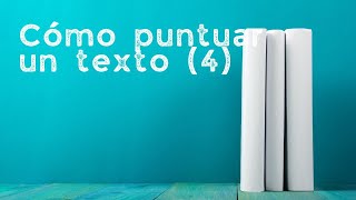 Cómo puntuar un texto (4): la coma (con adverbios y otras expresiones).