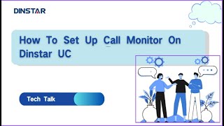 How To Set Up Call Monitor On Dinstar UC Series IP PBX