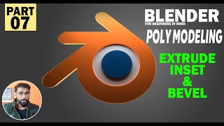 Blender Part - 07 | Learn Extrude, Inset \u0026 Bevel | Poly Modeling