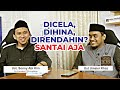 DICELA, DIHINA, DIRENDAHIN? SANTAI AJA - Ust Sonny Abi Kim