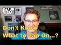 Don't Know What to Tap On...? - Tapping with Brad Yates