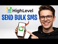 How to Send Bulk SMS in GoHighLevel (2026)✅