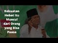 Gus Muwafiq: Kekuatan Hebat Itu Muncul dari orang yang Bisa Puasa