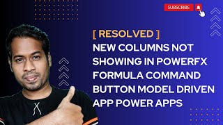 [Resolved] New Columns not showing in command button powerfx model driven app
