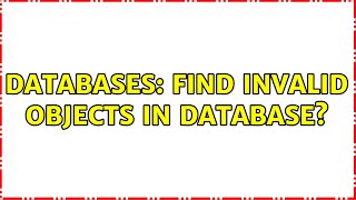 Databases: Find invalid objects in database?
