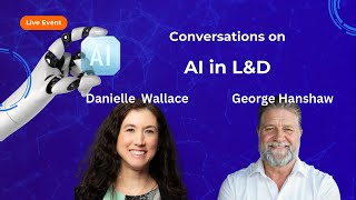 Conversations on A.I. in L\u0026D: The Future of Work featuring Danielle Wallace