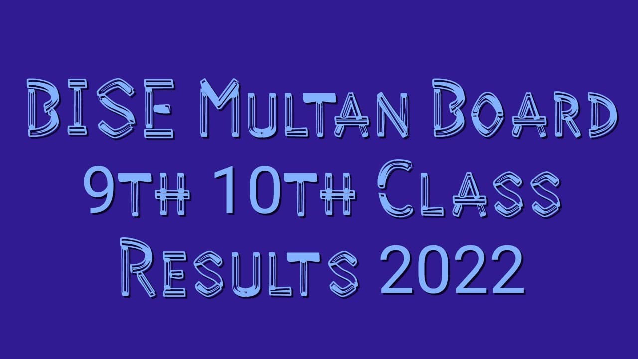 BISE Multan Board Matric Result 2022 - BISE Multan Board 9th 10th Class ...