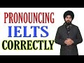 Correctly Pronouncing IELTS | Commonly Mispronounced Word  | How To Correctly Pronounced IELTS