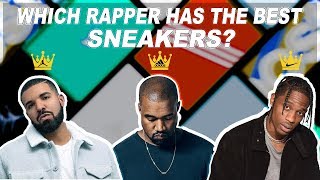 WHICH RAPPERS HAVE THE BEST SNEAKERS?