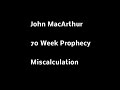 Re: John MacArthur - Daniel 9 (interpreting Bible prophecy literally)