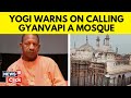 Gyanvapi Masjid News | Yogi Adityanath Says Gyanvapi 'Can't Be Called A Mosque' | News18