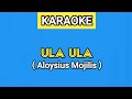 KARAOKE | ULA ULA - ALOYSIUS MOJILIS (Lirik Lagu Ada Di Deskripsi)