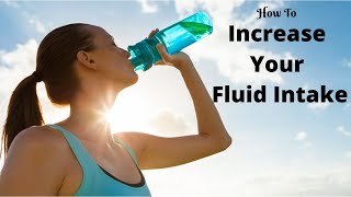 How to Increase Your Fluid Intake