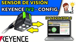 🔵✅IV2 KEYENCE VISION SENSOR - CONFIGURATION IN IV2 NAVIGATOR