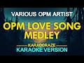OPM LOVE SONG MEDLEY KARAOKE