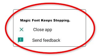 How To Fix Magic Font Apps Keeps Stopping Problem in Android Phone - Magic Font App Not Open Problem