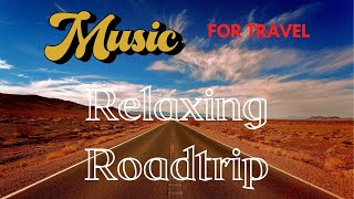 Relaxing Roadtrip || Summer Road Trip Mix - Relaxing & Chill Music