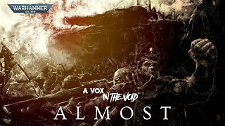 ALMOST || UNOFFICIAL WARHAMMER 40K AUDIO || STORY BY NEAL LITHERLAND || IMPERIAL GUARD