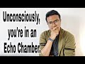 What is an Echo Chamber? How to find if you are in an Echo Chamber? Social media day in the life