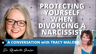 Protecting Yourself When Divorcing A Narcicisstic Hijackal   Guest: Tracy Malone