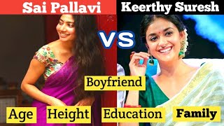 Sai Pallavi VS Keerthy Suresh Age, Height, Boyfriend, Family, Education, Lifestyle, Hobbies, Etc