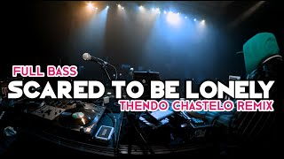 DJ SCARED TO BE LONELLY (FULL BASS) THENDO CHASTELO REMIX BASSGANGGA 2023‼️