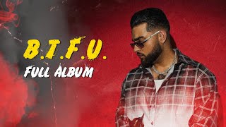 Karan Aujla (Full Album) BTFU | Latest Punjabi Songs 2021 | Karan Aujla Talking About His BTFU Album