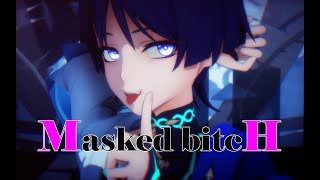 【原神MMD/枫散】Masked bitcH