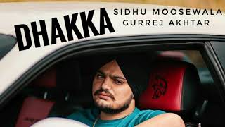 Dhakka (Full Song) Sidhu Moosewala Ft.Gurlej Akhtar | New Punjabi Song 2019
