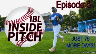 IBL Inside Pitch (Episode 5) - Just 75 More Days!