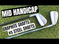 Steel Shafts Vs Graphite Shafts For Mid Handicap Golfers