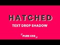 Hatched Text Shadow | Pure CSS