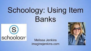 Schoology: Using Item Banks to Create Assessment (randomizing questions)