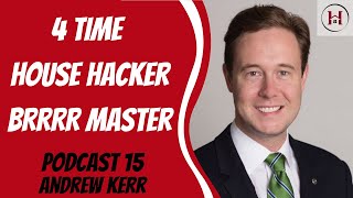House Hacking 4 Times and Mastering the BRRRR Method! | Podcast 15