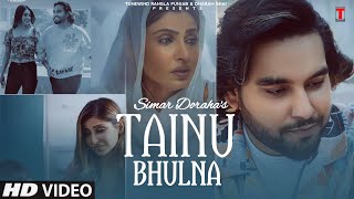 Tainu Bhulna : (Offical Video) Simar Doraha | Goldboy | New Punjabi Song 2022 | Latest Punjabi Songs
