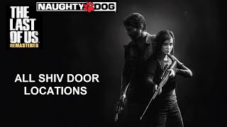 All 13 Shiv Door Locations - The Last Of Us Remastered - With Time Codes